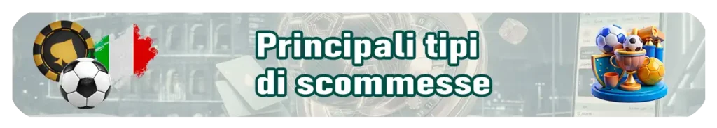 I principali tipi di scommesse sportive spiegate in dettaglio.